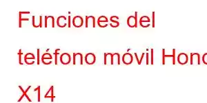 Funciones del teléfono móvil Honor X14