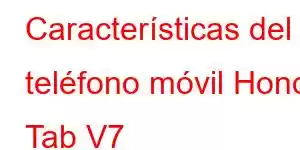 Características del teléfono móvil Honor Tab V7