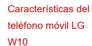 Características del teléfono móvil LG W10