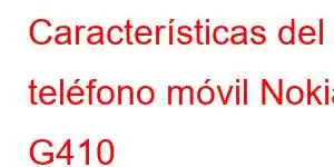 Características del teléfono móvil Nokia G410