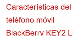 Características del teléfono móvil BlackBerry KEY2 LE