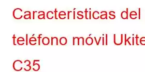 Características del teléfono móvil Ukitel C35