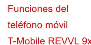 Funciones del teléfono móvil T-Mobile REVVL 9x