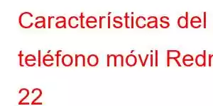 Características del teléfono móvil Redmi 22