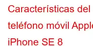 Características del teléfono móvil Apple iPhone SE 8