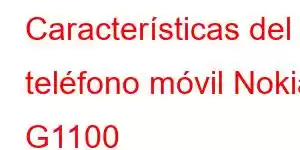 Características del teléfono móvil Nokia G1100