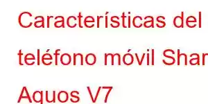 Características del teléfono móvil Sharp Aquos V7