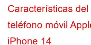 Características del teléfono móvil Apple iPhone 14