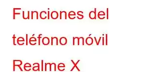 Funciones del teléfono móvil Realme X