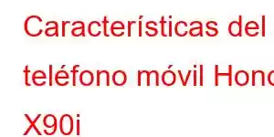 Características del teléfono móvil Honor X90i