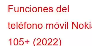 Funciones del teléfono móvil Nokia 105+ (2022)