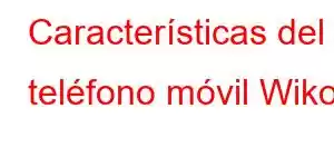 Características del teléfono móvil Wiko 1