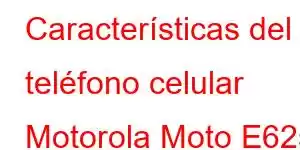 Características del teléfono celular Motorola Moto E62s