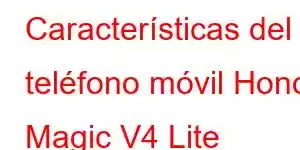 Características del teléfono móvil Honor Magic V4 Lite