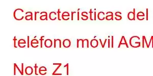 Características del teléfono móvil AGM Note Z1