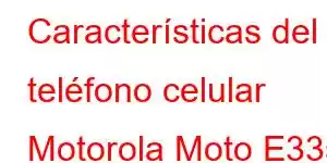 Características del teléfono celular Motorola Moto E33s