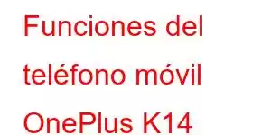 Funciones del teléfono móvil OnePlus K14