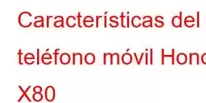 Características del teléfono móvil Honor X80