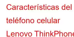 Características del teléfono celular Lenovo ThinkPhone