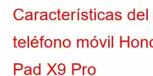 Características del teléfono móvil Honor Pad X9 Pro