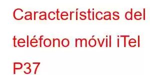 Características del teléfono móvil iTel P37