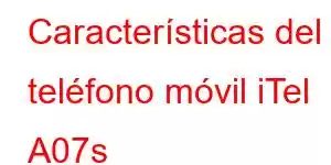 Características del teléfono móvil iTel A07s