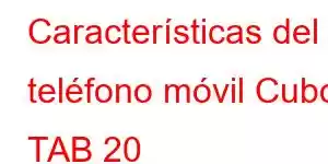 Características del teléfono móvil Cubot TAB 20