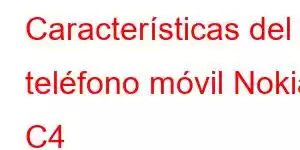 Características del teléfono móvil Nokia C4