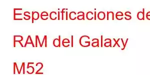 Especificaciones de RAM del Galaxy M52 Especificaciones del teléfono móvil