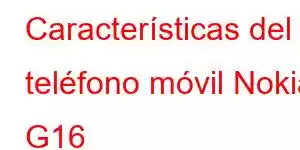 Características del teléfono móvil Nokia G16