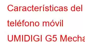 Características del teléfono móvil UMIDIGI G5 Mecha