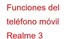 Funciones del teléfono móvil Realme 3