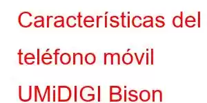 Características del teléfono móvil UMiDIGI Bison X10G / X10G NFC