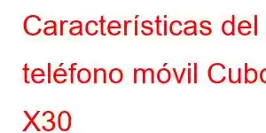 Características del teléfono móvil Cubot X30