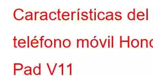 Características del teléfono móvil Honor Pad V11