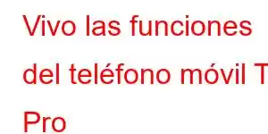 Vivo las funciones del teléfono móvil T9 Pro