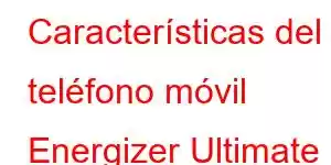 Características del teléfono móvil Energizer Ultimate U630S Pop