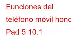 Funciones del teléfono móvil honor Pad 5 10.1