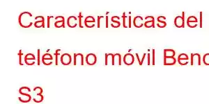 Características del teléfono móvil Benco S3