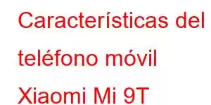 Características del teléfono móvil Xiaomi Mi 9T