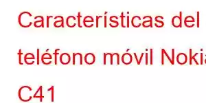 Características del teléfono móvil Nokia C41