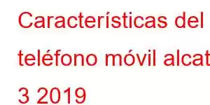 Características del teléfono móvil alcatel 3 2019