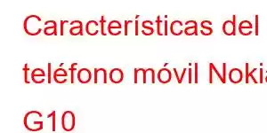 Características del teléfono móvil Nokia G10