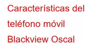 Características del teléfono móvil Blackview Oscal C110