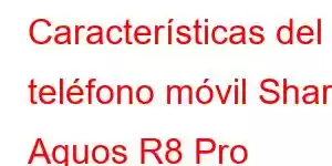 Características del teléfono móvil Sharp Aquos R8 Pro