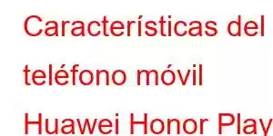 Características del teléfono móvil Huawei Honor Play 8