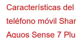 Características del teléfono móvil Sharp Aquos Sense 7 Plus