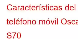 Características del teléfono móvil Oscal S70