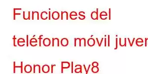 Funciones del teléfono móvil juvenil Honor Play8