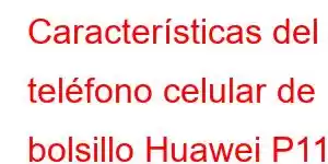 Características del teléfono celular de bolsillo Huawei P110